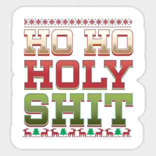 HO HO HOLY SHIT Sticker